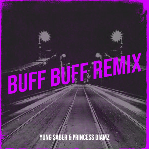 收聽Yung Saber的Buff Buff 4x4 (Remix)歌詞歌曲