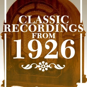 Album Classic Recordings From 1926 oleh Various Artists