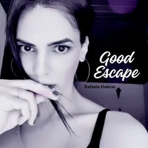 ดาวน์โหลดและฟังเพลง GOOD ESCAPE พร้อมเนื้อเพลงจาก Rafaela Elabras