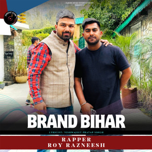 Listen to Brand Bihar song with lyrics from Roy Razneesh