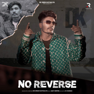 ดาวน์โหลดและฟังเพลง No Reverse พร้อมเนื้อเพลงจาก DK Singh Kaithaliya