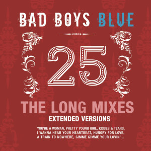 อัลบัม 25 (The Long Mixes) ศิลปิน Bad Boys Blue