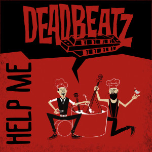 收听Deadbeatz的Help Me歌词歌曲