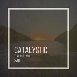 Catalystic的專輯Sail (feat. Alice Smoke)