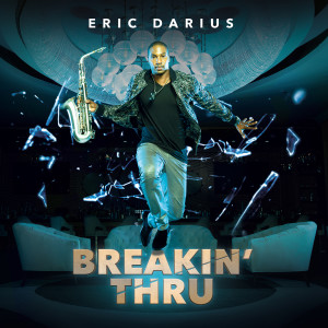 Album Breakin' thru from Eric Darius