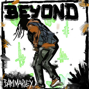 收聽Bam Marley的Beyond歌詞歌曲
