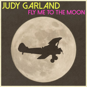 Judy Garland的专辑Fly Me to the Moon
