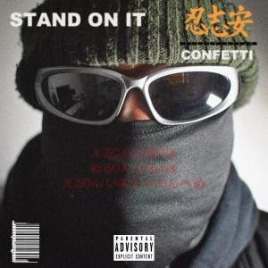 Confetti的专辑Stand On It (Explicit)