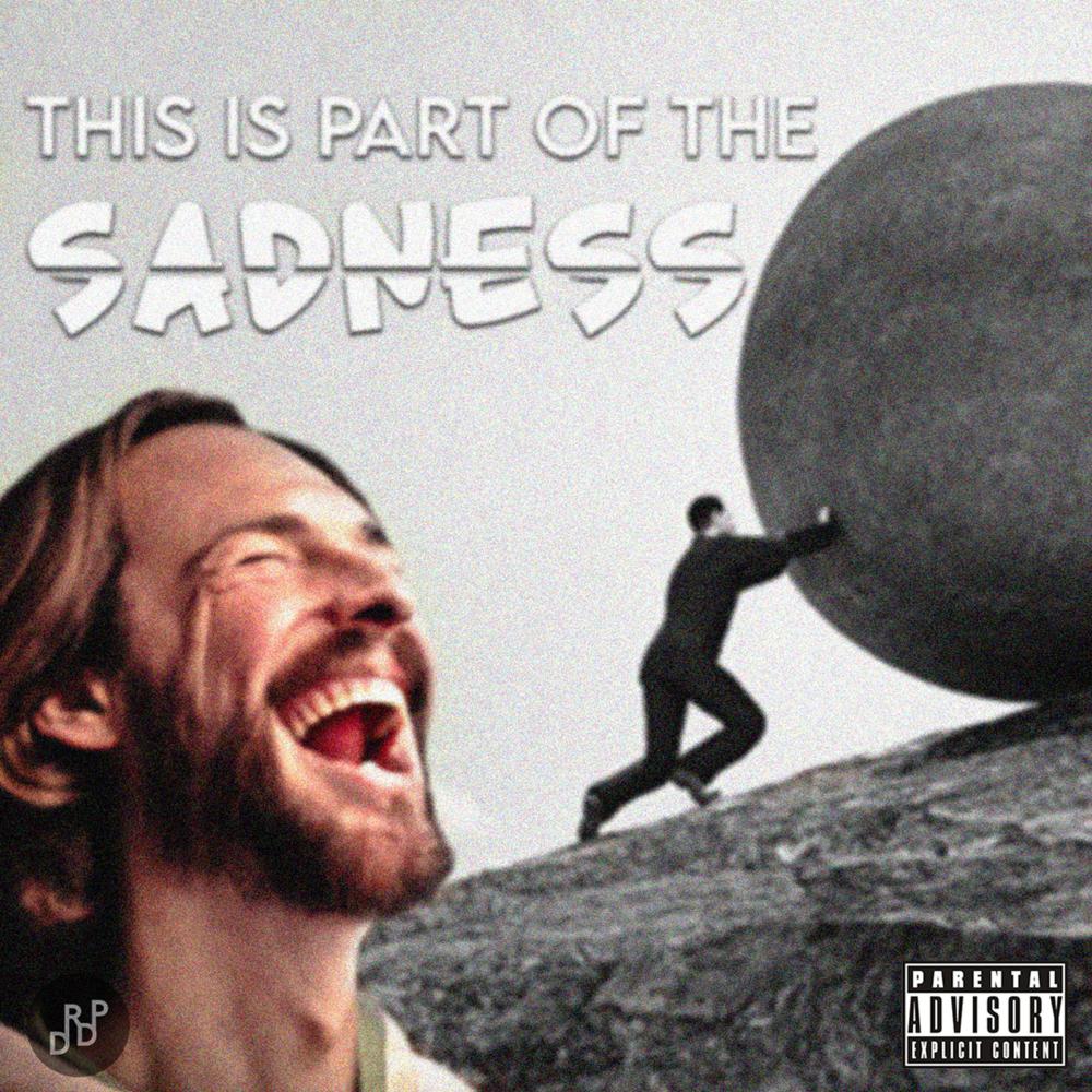 This Is Part of the Sadness (Explicit)