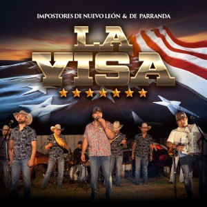 Listen to La Visa song with lyrics from Impostores de Nuevo Leon