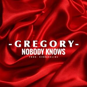 Dengarkan lagu Nobody Knows nyanyian Gregory dengan lirik