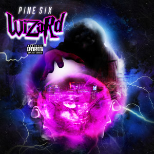收聽Pine 6的Wizard (Explicit)歌詞歌曲