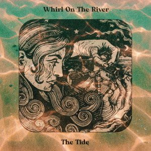 The Tide的專輯Whirl on the River