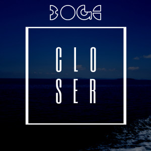 ดาวน์โหลดและฟังเพลง Closer (Extended) พร้อมเนื้อเพลงจาก Boge
