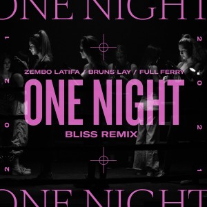 Listen to One Night (Bliss Remix) song with lyrics from Zembo Latifa
