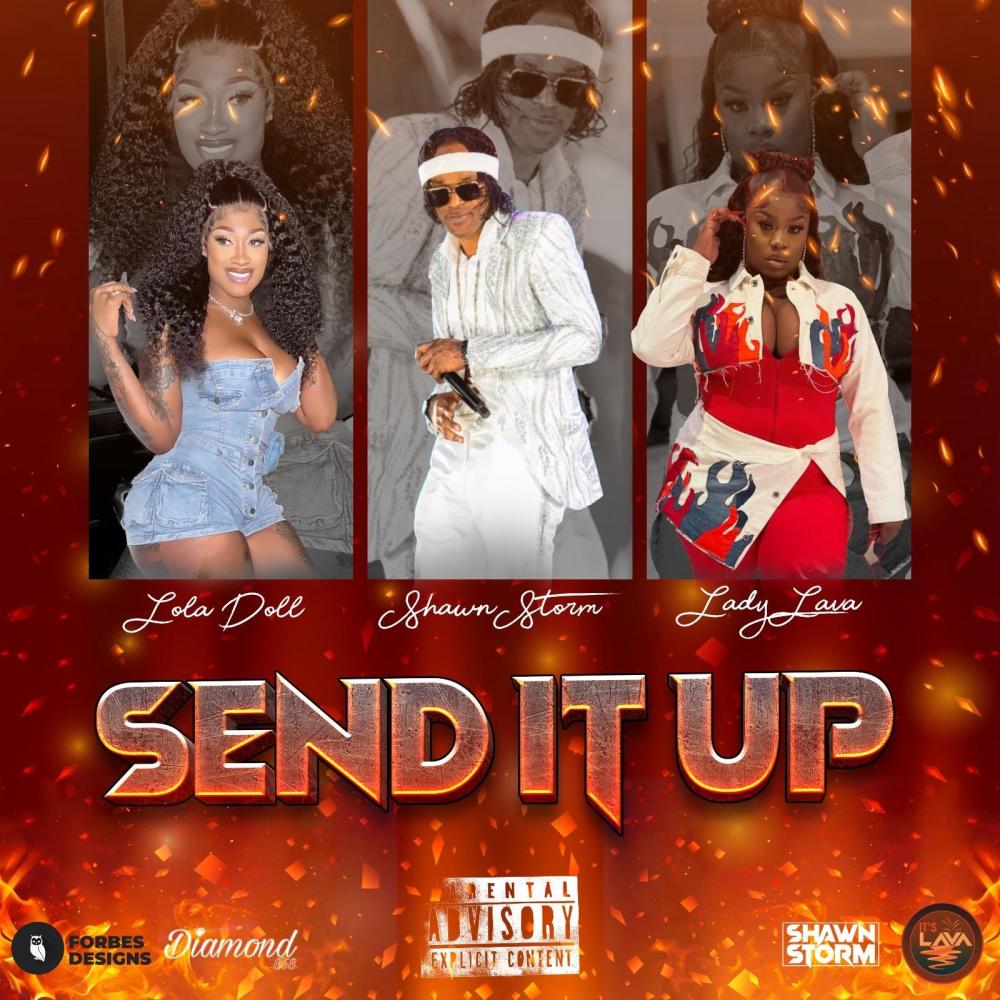 Send It Up (feat. Shawn Storm, Lady Lava & Lola Doll) (Explicit)