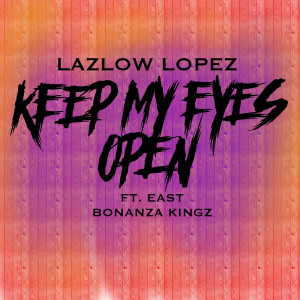 Album Keep My Eyes Open (Explicit) from LazLow Lopez