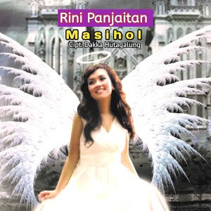 ดาวน์โหลดและฟังเพลง MASIHOL พร้อมเนื้อเพลงจาก Rini Paulina Panjaitan