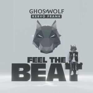 Feel The Beat (Remix) [feat. Kervo Frank] dari GhosXWolf