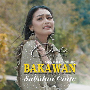 Dengarkan Bakawan Sabalum Cinto lagu dari Ovhi Firsty dengan lirik