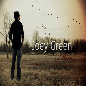 Listen to Mine song with lyrics from Joey Green