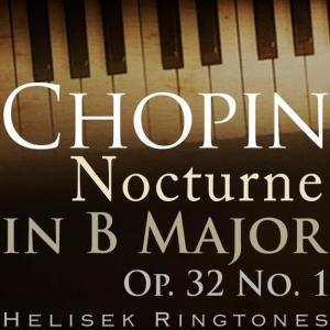 收聽Helisek Ringtones的Chopin: Nocturne in B Major, Op. 32 No. 1歌詞歌曲