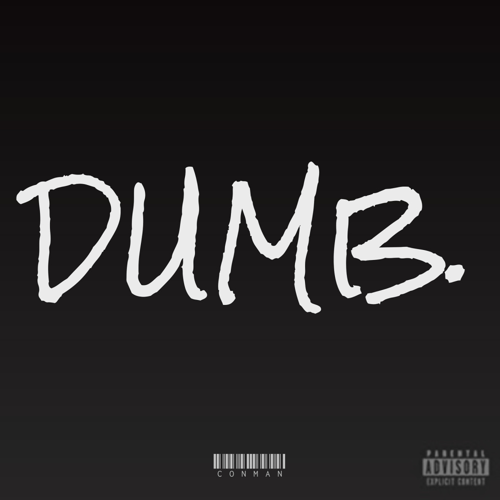 Dumb. (Explicit)