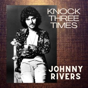 Johnny Rivers的專輯Knock Three Times