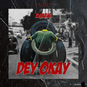 Album Dey Okay (Explicit) from 