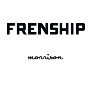 收聽FRENSHIP的Morrison (其他)歌詞歌曲