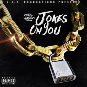 Listen to Jokes on You (Explicit) song with lyrics from Dirty Frazier