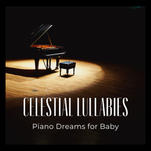 Celestial Lullabies: Piano Dreams for Baby