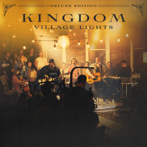 อัลบัม Kingdom (Deluxe Edition) ศิลปิน Village Lights