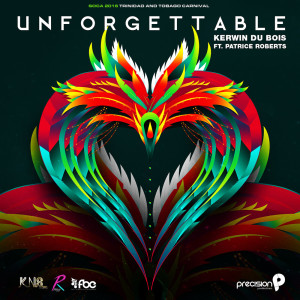 收聽Kerwin Du Bois的Unforgettable (Trinidad and Tobago Carnival Soca 2016)歌詞歌曲