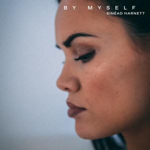 收听Sinead Harnett的By Myself歌词歌曲