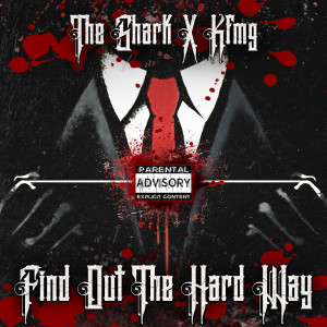 Album Find out the Hard Way (Explicit) from The Shark
