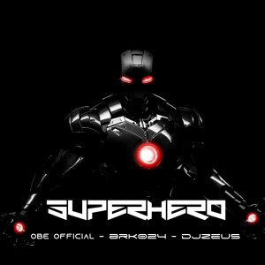 ดาวน์โหลดและฟังเพลง Superhero (Explicit) พร้อมเนื้อเพลงจาก ObeOfficial