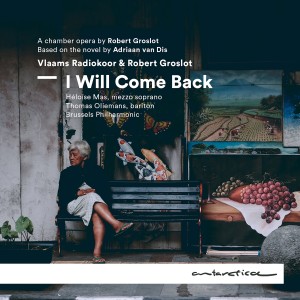 Brussels Philharmonic的專輯Robert Groslot: I Will Come Back