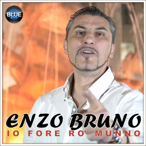 收听Enzo Bruno的Io Fore Ro' Munno歌词歌曲