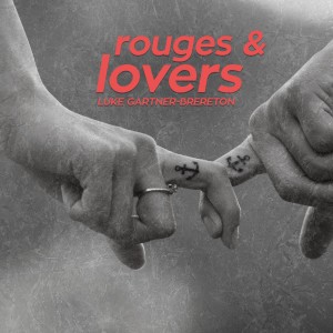 อัลบัม Rouges and Lovers ศิลปิน Luke Gartner-Brereton