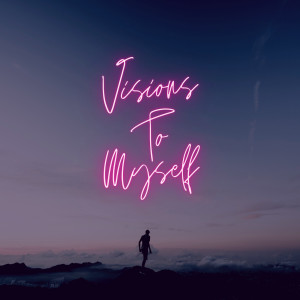 Album Visions to Myself from KTGotBeats