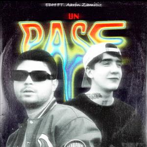 อัลบัม UN PASE (feat. Aarón Zamitiz) [Explicit] ศิลปิน EDH