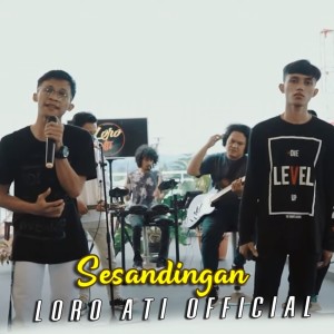 Listen to Sesandingan song with lyrics from Loro Ati Official