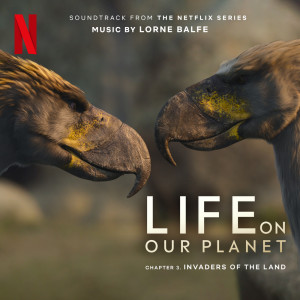 Album Invaders of the Land: Chapter 3 (Soundtrack from the Netflix Series "Life On Our Planet") oleh Lorne Balfe