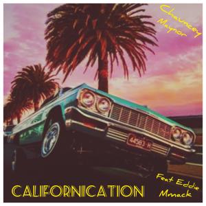 Chauncey Maynor的專輯Californication (feat. Eddie Mmack) [Explicit]