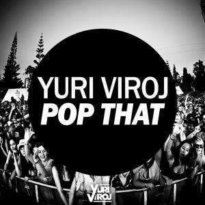 Album Pop That (Explicit) from Yuri Viroj