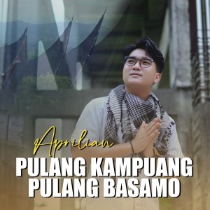 Album Pulang Kampuang Pulang Basamo oleh Aprilian