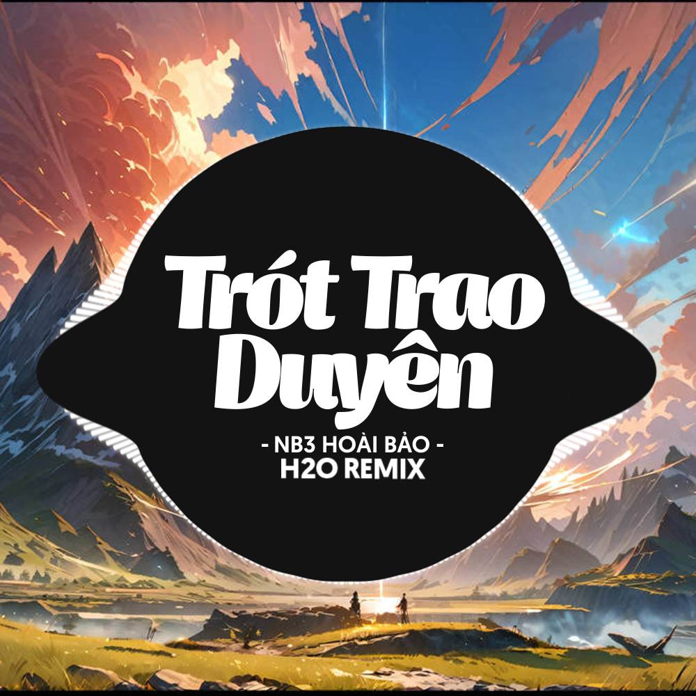 Trót Trao Duyên (Remix Deep House)