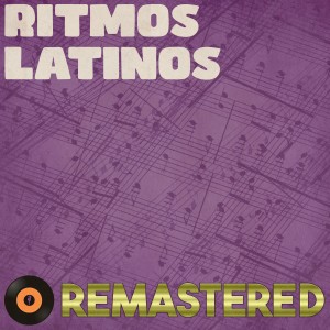 Various的專輯Ritmos Latinos Remastered