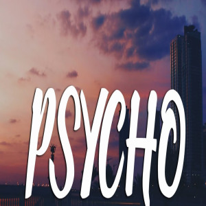 收聽Russel Veloz Gilbert的Psycho, Pt. 2歌詞歌曲